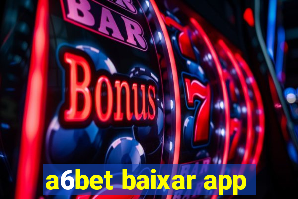 a6bet baixar app